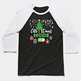 Christmas Mode On Christmas Tree Lovers Xmas Celebrations Baseball T-Shirt